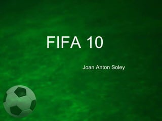 FIFA 10 Joan AntonSoley 