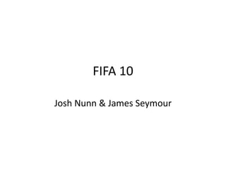 FIFA 10 Josh Nunn & James Seymour 