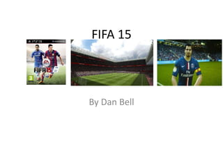 FIFA 15
By Dan Bell
 