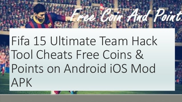 Fifa 15 Ultimate Team Hack Tool Cheats Free Coins Points On Android