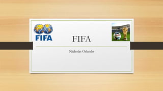FIFA
Nicholas Orlando
 