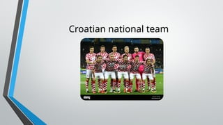 Croatian national team
 