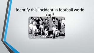 Identify this incident in football world
cup?
 