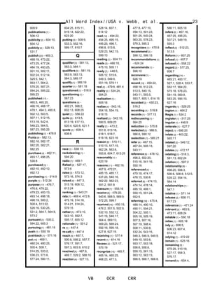 609:9
publications [1] -
506:12
publicity [2] - 604:10,
604:12
publicly [2] - 528:13,
531:7
publish [20] - 465:3,
468:19, 473:22,
473:25, 477:24,
484:19, 493:25,
501:10, 502:11,
502:24, 512:14,
529:5, 542:1,
563:17, 564:2,
578:20, 587:21,
594:24, 595:22,
595:23
published [17] -
465:5, 465:20,
466:16, 468:17,
478:1, 494:3, 495:8,
502:12, 503:5,
507:11, 512:15,
513:18, 542:4,
548:23, 564:5,
587:23, 595:25
publishing [1] - 478:8
Punta [6] - 582:13,
582:16, 582:17,
582:20, 582:21,
582:25
purchase [4] - 462:11,
493:17, 496:25,
530:8
purchased [3] -
492:10, 492:12,
492:13
purchasing [1] - 514:9
purple [1] - 512:24
purpose [17] - 476:7,
476:8, 479:22,
479:23, 493:13,
493:14, 498:18,
498:19, 500:2,
500:4, 513:22,
526:16, 530:25,
531:2, 564:7, 564:9,
573:2
pursuant [3] - 530:2,
594:22, 605:3
pursuing [1] - 481:19
push [1] - 550:19
pushback [1] - 571:16
put [16] - 469:1,
480:24, 480:25,
505:4, 509:7,
514:25, 533:2,
536:23, 571:6,
577:24, 590:11,
604:25, 615:11,
619:14, 622:22,
623:20
putting [5] - 508:9,
533:3, 552:16,
589:17, 610:7
Q
qualifier [3] - 581:13,
583:3, 584:1
qualifiers [5] - 581:19,
583:9, 583:13,
584:3, 585:17
qualify [1] - 585:19
quarter [1] - 581:18
questioned [1] - 518:9
questioning [1] -
567:23
questions [4] -
492:21, 568:2,
602:13, 608:25
quiet [1] - 556:22
quite [6] - 613:5,
613:19, 617:13,
620:4, 620:6, 621:1
quote [3] - 608:4,
608:6
R
race [1] - 539:15
racketeering [1] -
594:20
radio [1] - 489:1
Rafael [2] - 527:17,
573:6
raise [3] - 573:12,
573:16, 574:3
raised [4] - 447:3,
515:19, 606:12,
613:24
ranking [1] - 543:21
rata [7] - 469:4, 472:6,
475:19, 514:18,
514:21, 514:24,
579:15
rather [5] - 473:10,
543:10, 592:7,
595:17, 605:12
rationale [1] - 501:2
re [1] - 447:4
re-call [1] - 447:4
reach [9] - 487:7,
500:8, 556:2, 557:7,
576:17, 591:7,
597:3, 603:9, 610:2
reached [4] - 487:9,
489:7, 529:2, 568:10
reaction [4] - 527:13,
528:14, 607:1,
614:12
read [10] - 494:22,
494:25, 495:15,
495:20, 496:7,
496:8, 513:8,
529:23, 542:15,
599:13
reading [1] - 604:11
reads [3] - 466:18,
475:10, 505:11
ready [7] - 448:5,
506:12, 515:6,
549:3, 549:4,
551:19, 570:11
real [2] - 479:9, 481:4
reality [2] - 534:24,
584:21
realization [1] -
609:18
realize [4] - 542:16,
554:16, 554:19,
619:15
realized [3] - 542:19,
590:5, 609:23
really [7] - 473:2,
551:6, 613:18,
618:1, 618:7,
619:18, 623:16
reason [8] - 510:11,
510:13, 517:15,
562:24, 563:6,
593:8, 604:7, 613:25
reasonably [1] -
620:19
reasons [11] - 462:19,
467:9, 472:21,
485:15, 485:17,
537:23, 540:16,
562:22, 562:23,
591:2, 591:8
reassure [1] - 555:16
receive [6] - 476:20,
540:6, 568:5, 569:9,
572:20, 599:7
received [16] - 450:15,
476:2, 501:5, 502:9,
532:10, 532:12,
541:19, 546:17,
564:4, 569:13,
569:23, 569:24,
592:19, 595:18,
627:8, 627:15
receiving [1] - 577:4
recent [1] - 614:16
Recess [2] - 521:17,
570:19
recognize [15] - 465:7,
465:14, 465:25,
468:23, 477:3,
477:8, 477:10,
494:13, 501:23,
501:25, 540:24,
563:20, 578:23,
579:3, 595:3
recognizes [1] - 470:8
recommend [2] -
599:12, 599:15
recommendations [1]
- 624:24
recommends [1] -
599:10
reconvene [1] -
626:19
record [10] - 450:22,
458:18, 512:23,
513:5, 540:15,
543:11, 593:5,
593:7, 605:1, 614:15
recorded [2] - 430:23,
518:2
recording [1] - 518:8
records [1] - 577:13
rediscussing [1] -
564:25
reduction [1] - 575:8
reelected [3] - 586:5,
586:6, 590:12
reelection [1] - 585:21
refer [4] - 467:15,
467:24, 505:13,
543:11
reference [6] - 478:12,
496:2, 502:20,
515:16, 541:16,
550:16
referenced [4] -
470:18, 474:17,
478:15, 530:6
referred [8] - 474:13,
474:14, 478:14,
495:19, 499:1,
550:15, 551:24,
552:5
referring [35] - 475:4,
489:14, 490:10,
490:11, 504:21,
504:22, 505:1,
505:18, 505:19,
507:3, 507:16,
507:19, 508:4,
508:11, 530:8,
532:24, 543:15,
546:3, 546:9, 549:9,
549:10, 553:6,
553:17, 553:18,
556:6, 558:6,
559:15, 561:13,
563:12, 563:13,
568:5, 568:7, 568:8,
All Word Index//USA v. Webb, et al.
VB OCR CRR
23
586:11, 605:16
refers [6] - 467:16,
467:25, 495:23,
507:21, 549:19,
555:3
reflect [2] - 512:23,
513:5
Reform [1] - 607:25
refusal [1] - 497:7
refused [1] - 558:22
regard [2] - 577:25,
608:7
regarding [14] -
485:21, 493:17,
527:1, 528:4, 533:7,
552:17, 564:22,
575:18, 576:23,
581:19, 583:9,
583:25, 590:10,
627:16
regards [1] - 529:25
region [1] - 464:2
Regis [1] - 534:2
register [1] - 517:25
regular [1] - 448:9
reiterate [1] - 627:7
reject [1] - 606:20
relate [2] - 463:22,
565:11
related [2] - 549:12,
597:20
relates [1] - 472:17
relating [3] - 518:3,
581:13, 602:24
relation [1] - 597:2
relationship [8] -
498:20, 506:3,
506:6, 506:8, 512:5,
539:22, 554:14,
564:14
relationships [1] -
547:1
relative [1] - 571:14
release [2] - 608:11,
617:23
relevance [1] - 471:24
relevant [3] - 463:9,
473:11, 608:24
reliable [1] - 550:18
relies [1] - 605:18
rely [4] - 606:5,
606:23, 607:4,
614:12
relying [1] - 472:22
remain [1] - 625:16
remaining [5] -
475:25, 510:18,
527:17, 554:3,
576:17
remand [5] - 604:4,
 