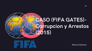 FIFA GATES. CASO DE CORRUPCIÓN EN FIFA DURANTE LA ANTESALA DEL MUNDIAL ...