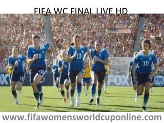 FIFA WC FINAL LIVE HD
www.fifawomensworldcuponline.com
 