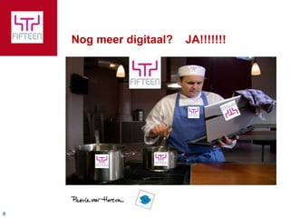 88
Nog meer digitaal? JA!!!!!!!
 