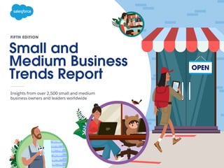 Small and
Medium Business
Trends Report
FIFTH EDITION
Insights from over 2,500 small and medium
business owners and leaders worldwide
 