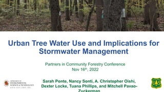 Transpiration Rates and Whole-Tree Water Use
by Deciduous Species
Objective:
To quantify the use of trees to
meet stormwat...