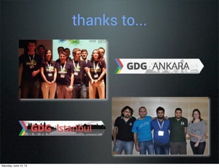 thanks to...
Saturday, June 15, 13
 