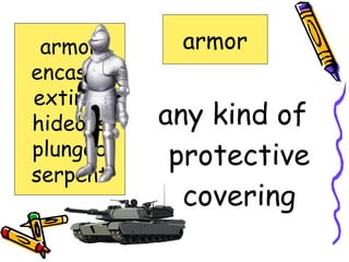 any kind of protective covering armor armor encases extinct hideous plunged serpent 