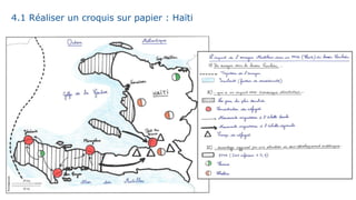4.1 Réaliser un croquis sur papier : Haïti
 