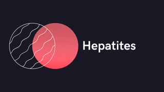 Hepatites
 
