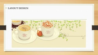 • LAYOUT DESIGN
 