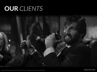 OUR CLIENTS
Image credit: Twentieth Century Fox Film Corporation, Gordon Company, & Silver Pictures (Die Hard, 1988) @duckymatt
 