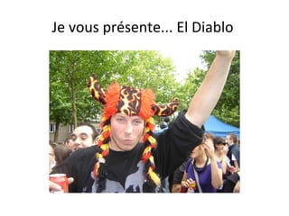 Je vous présente... El Diablo  