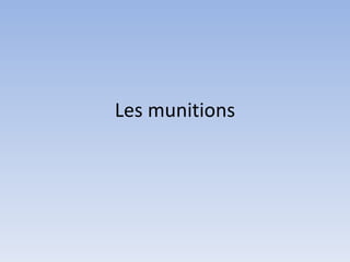 Les munitions 