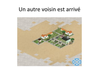 Un autre voisin est arrivé 