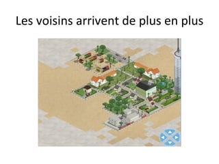 Les voisins arrivent de plus en plus 