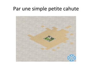 Par une simple petite cahute 