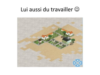 Lui aussi du travailler   