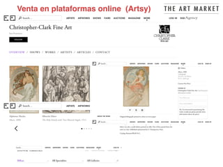 the-death-of-the-artist-and-the-birth-
of-the-creative-entrepreneur
Venta en plataformas online (Artsy)
 