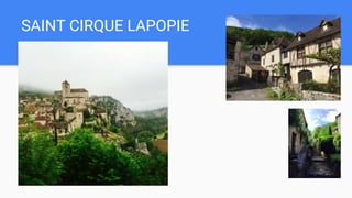 SAINT CIRQUE LAPOPIE
 