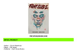 PDF|EPUB|EBOOK|DOC
DETAIL PRODUCT
Author : Chuck Palahniukq
Pages : 256 pagesq
Publisher : Dark Horse Booksq
 