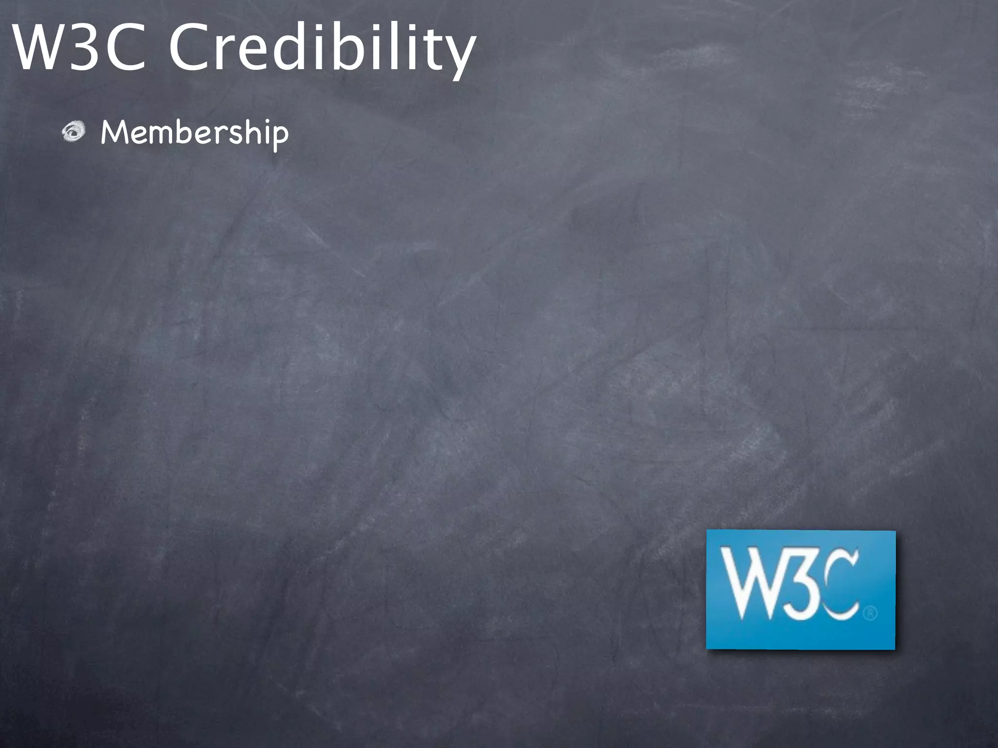 W3C Credibility
  Membership
 