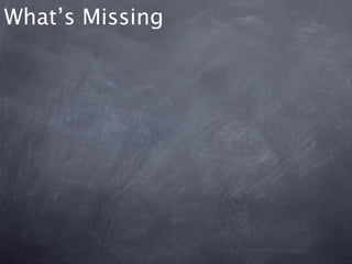 What’s Missing
 