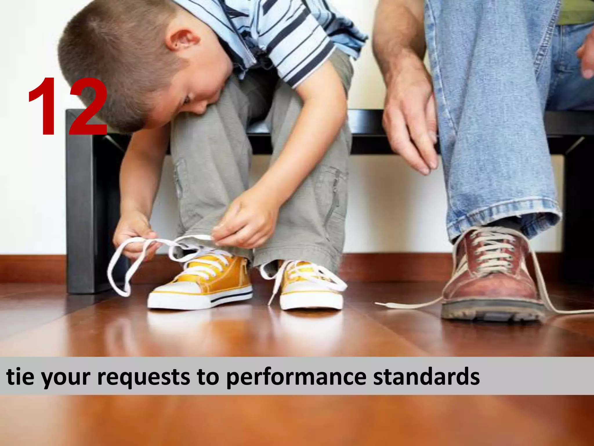 tie your requests to performance standards 12 