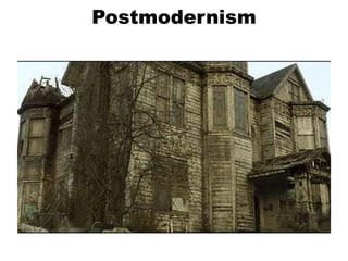 Postmodernism
 