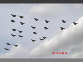 I get wings to fly
 
