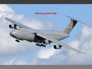 Raising spirits high
 