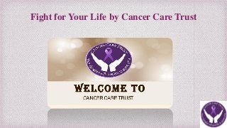 Fight for Your Life by Cancer Care Trust
 