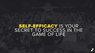 I believe self-efficacy adds up to…
EFFORT GRIT
SELF
ACTUALIZATION
+ OPTIMISM+ =
!
 