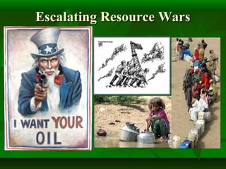 Escalating Resource WarsEscalating Resource Wars
 