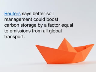 Fighting climate change with better soil management Slide 36
