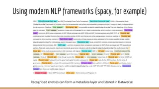 Using modern NLP frameworks (spacy, for example)
Recognised entities can form a metadata layer and stored in Dataverse
 