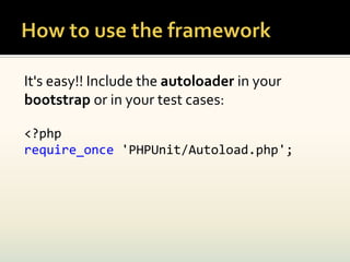 It's easy!! Include the autoloader in your
bootstrap or in your test cases:

<?php
require_once 'PHPUnit/Autoload.php';
 