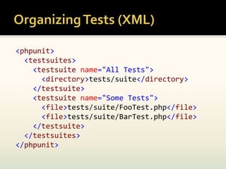 <phpunit>
  <testsuites>
    <testsuite name="All Tests">
      <directory>tests/suite</directory>
    </testsuite>
    <testsuite name="Some Tests">
      <file>tests/suite/FooTest.php</file>
      <file>tests/suite/BarTest.php</file>
    </testsuite>
  </testsuites>
</phpunit>
 