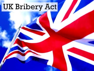 UK Bribery Act
 