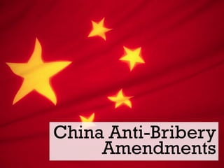 China Anti-Bribery
     Amendments
 