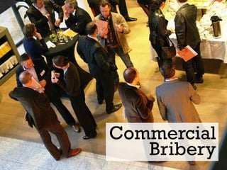 Commercial
   Bribery
 