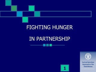FIGHTING HUNGER IN PARTNERSHIP 