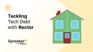 Tackling
Tech Debt
with Rector
 