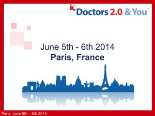Paris, June 5th – 6th 2014
June 5th - 6th 2014
Paris, France
 