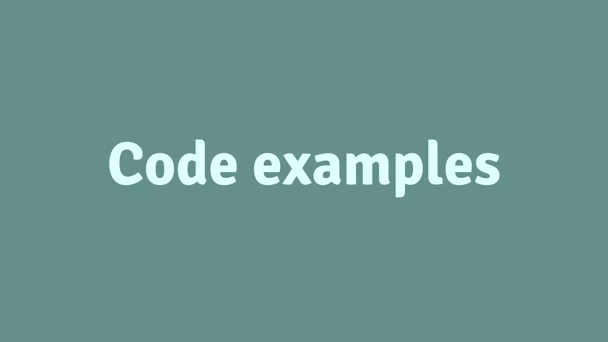 Code examples
 
