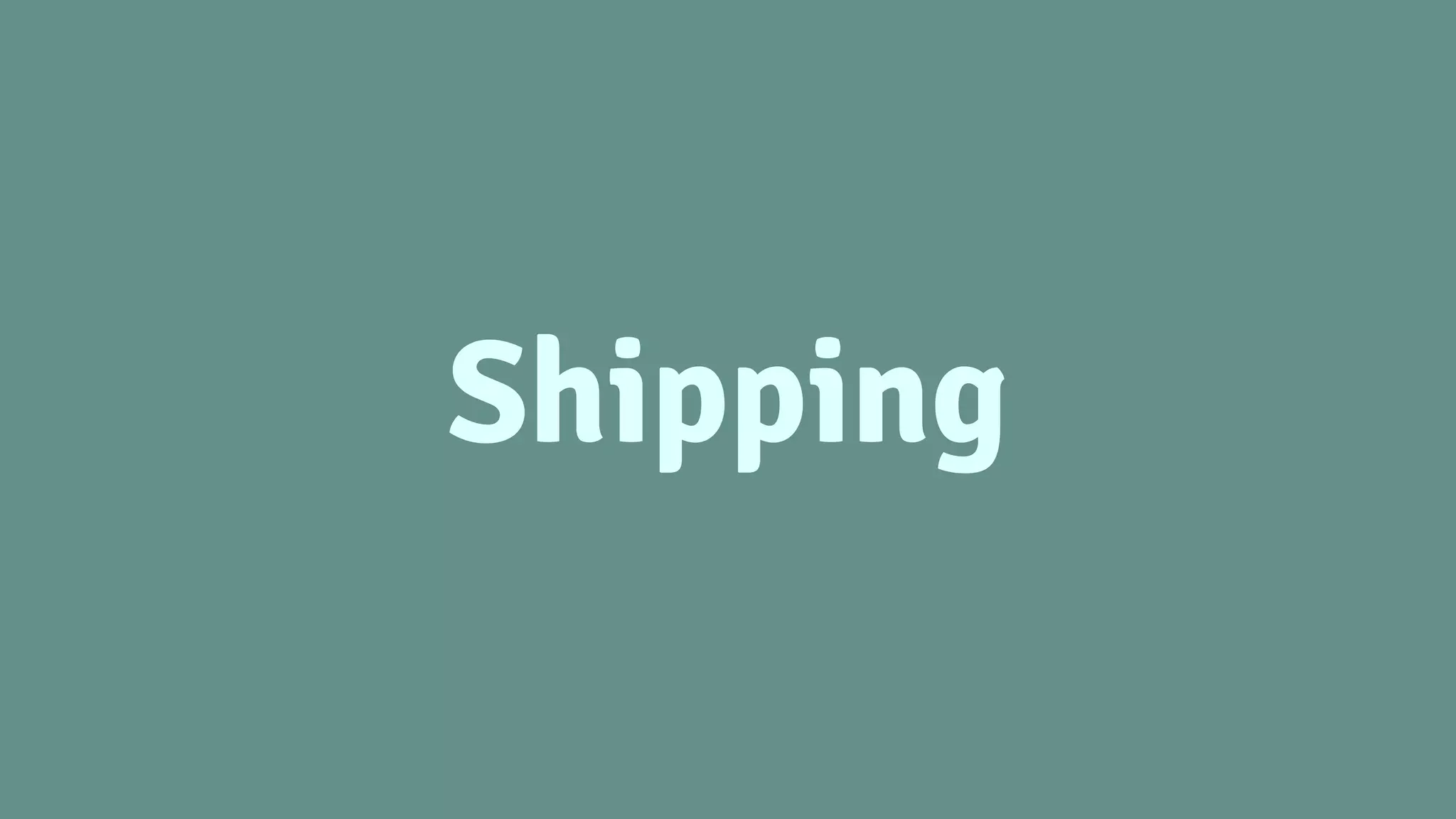 Shipping
 