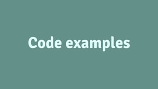 Code examples
 